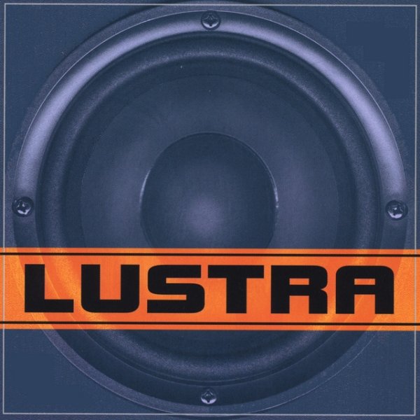 Lustra Lustra, 2003
