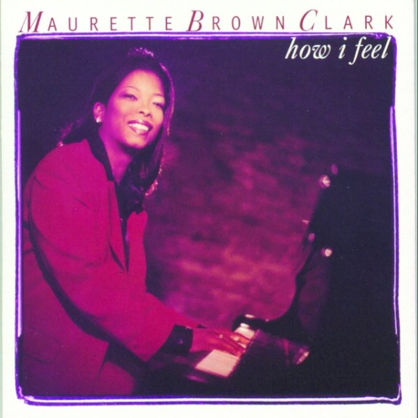 Maurette Brown Clark How I Feel, 1998