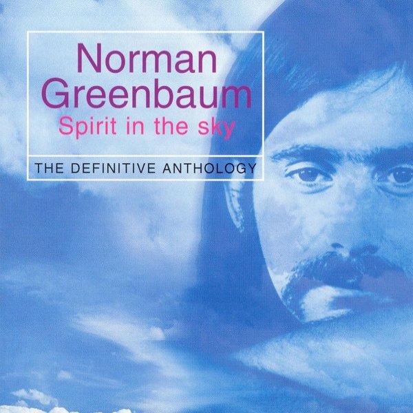 Norman Greenbaum Spirit In The Sky - The Definitive Anthology, 2003