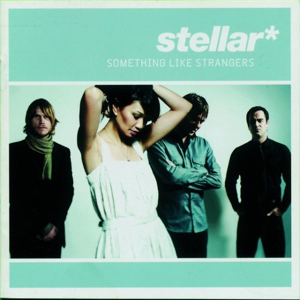 stellar* Something Like Strangers, 2006