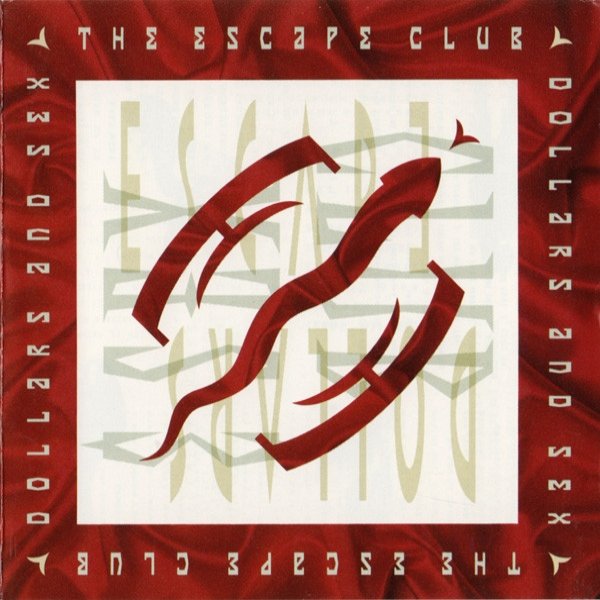 The Escape Club Dollars And Sex, 1991