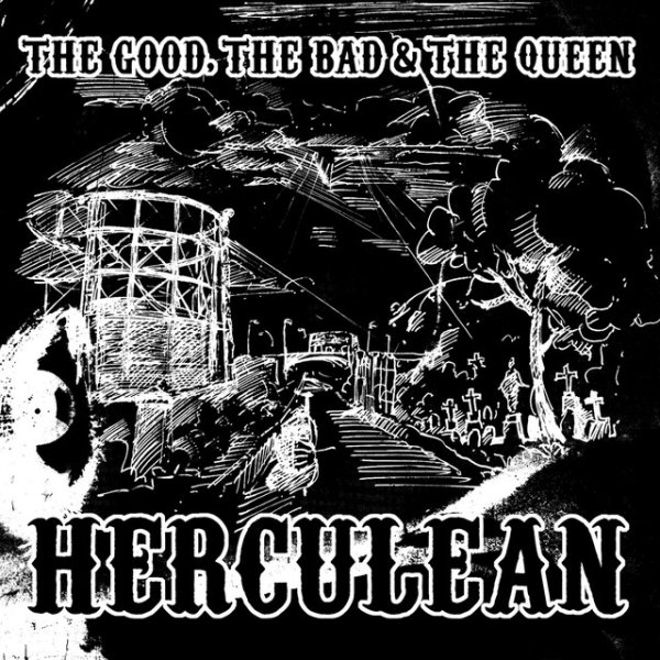 The Good, the Bad & the Queen Herculean, 2006