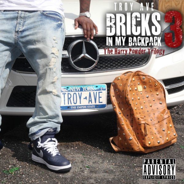 Troy Ave Bricks In My Backpack 3, 2012