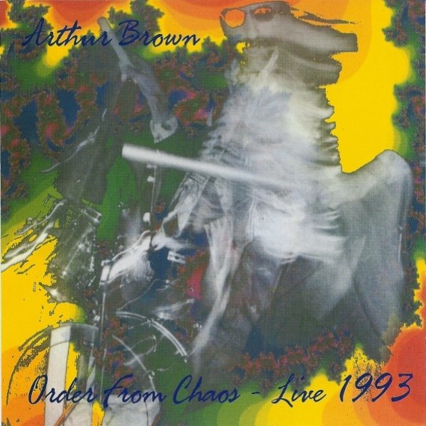 Arthur Brown Order From Chaos - Live 1993, 1993