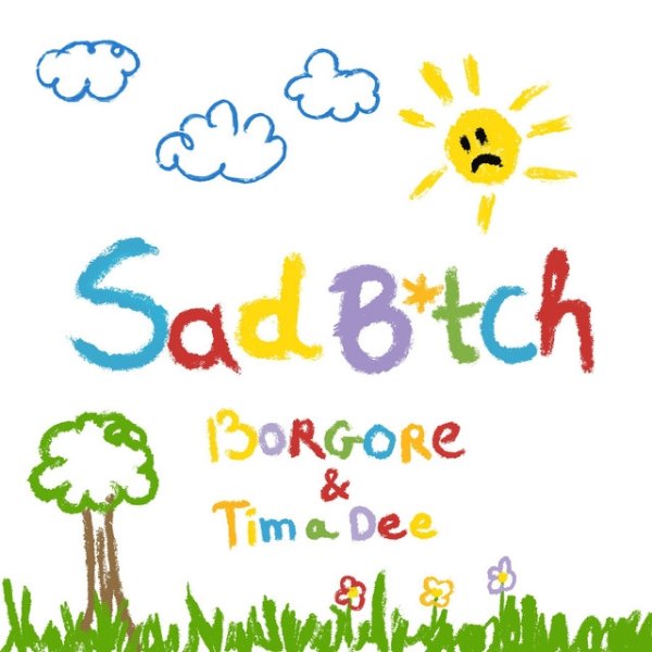 Sad B*tch Album 
