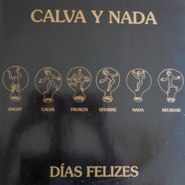 Calva Y Nada Días Felizes, 1991
