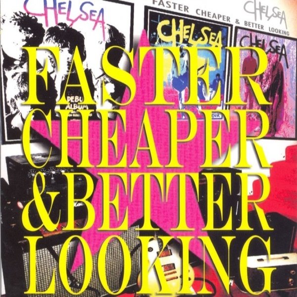 Chelsea Faster, Cheaper, & Better Looking, 2007