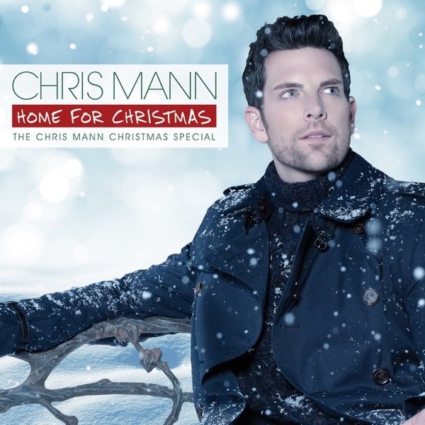 Chris Mann Home For Christmas - The Chris Mann Christmas Special, 2013