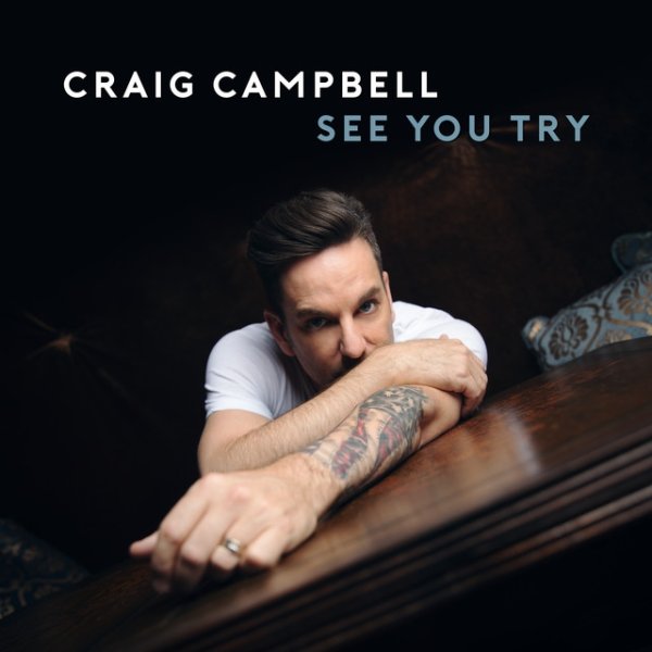 Craig Campbell See You Try, 2016