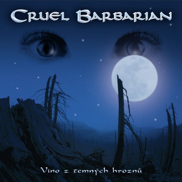 Cruel Barbarian Víno z temných hroznů, 2001