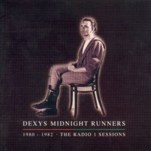 Dexys Midnight Runners 1980 - 1982 - The Radio 1 Sessions, 1995