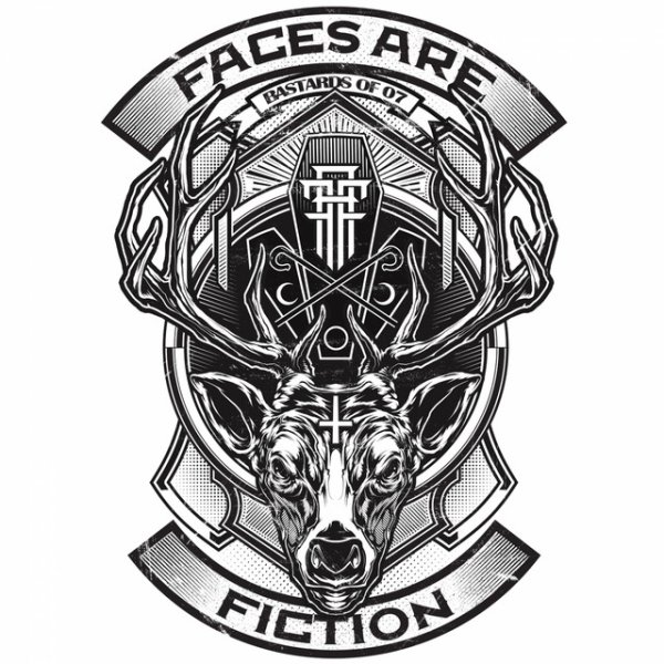 Faces are Fiction Bastards of 07, 2014