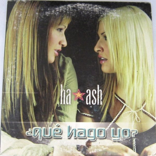 HA-ASH Que Hago Yo, 2006