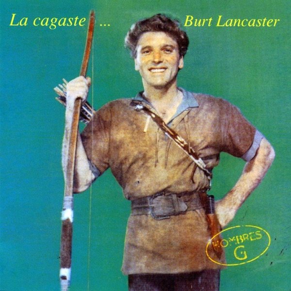 Hombres G La Cagaste... Burt Lancaster, 1985