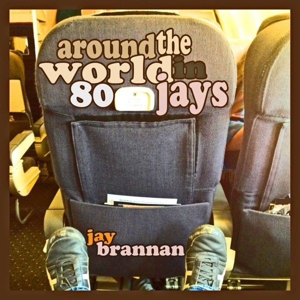 Jay Brannan Around the World in 80 Jays, 2013