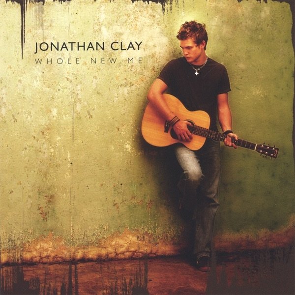 Jonathan Clay Whole New Me, 2006