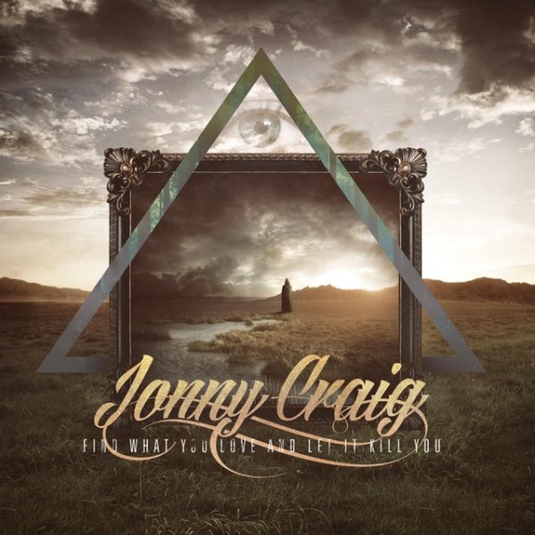 Jonny Craig Find What You Love and Let It Kill You, 2013