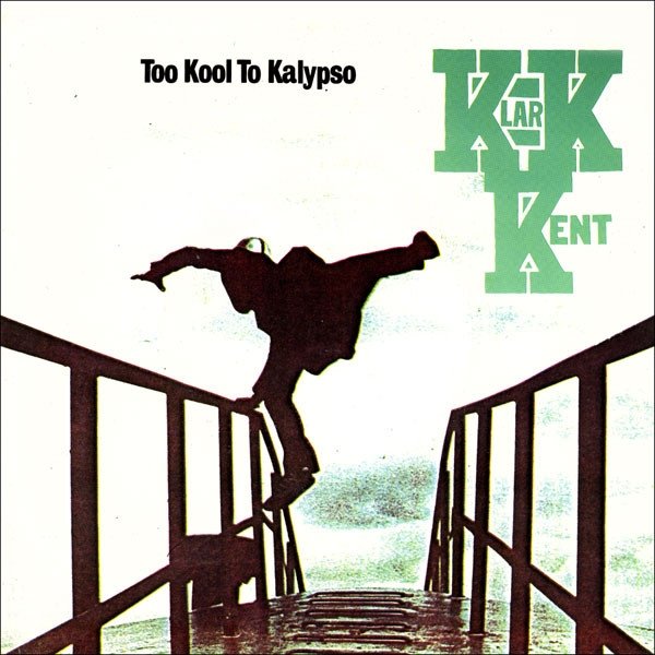 Klark Kent Too Kool To Kalypso, 1978