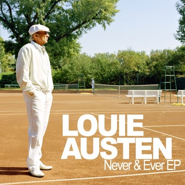 Louie Austen Never & Ever, 2012