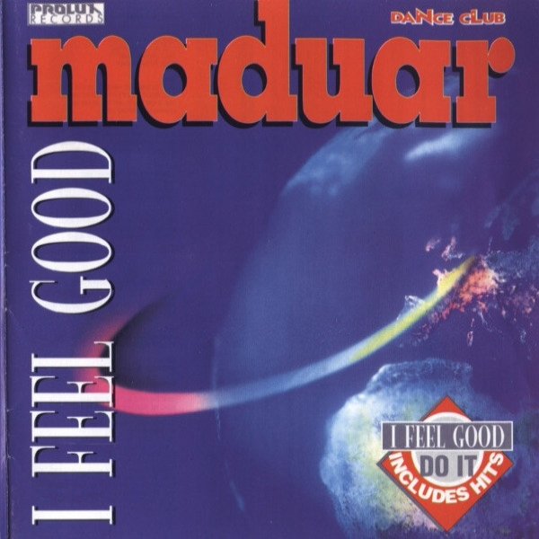Maduar I Feel Good, 1994