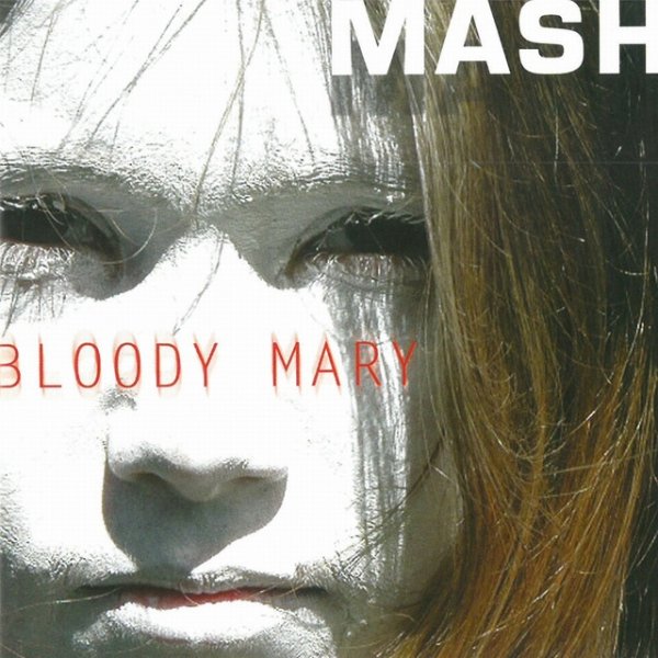MASH Bloody Mary, 2005