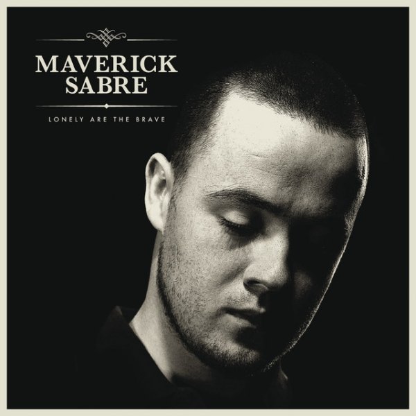 Maverick Sabre Lonely Are The Brave, 2012