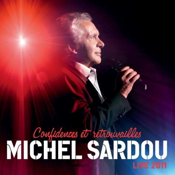 Michel Sardou Confidences Et Retrouvailles, 2011