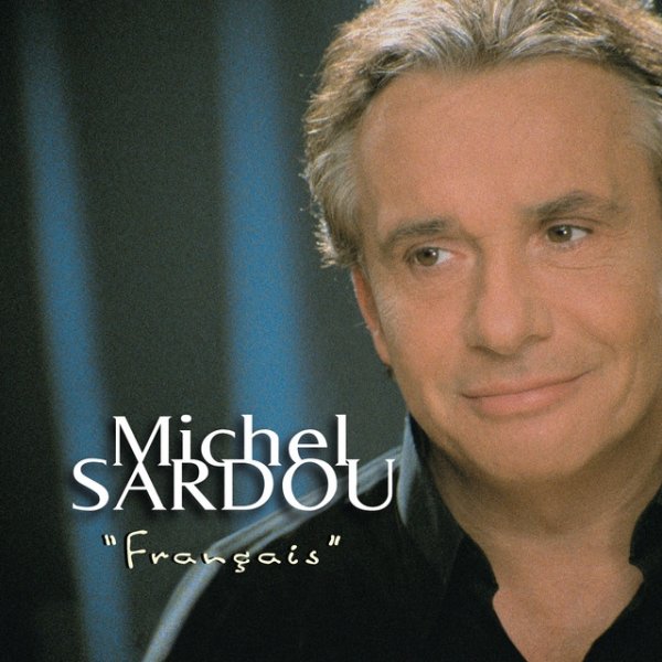 Michel Sardou Francais, 2004