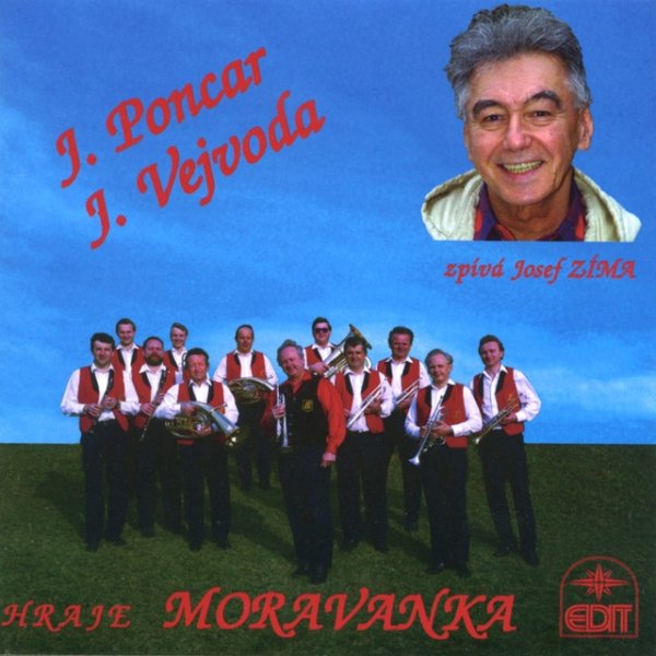 Moravanka J. Poncar, J. Vejvoda – zpívá Josef Zíma, hraje Moravanka, 1995