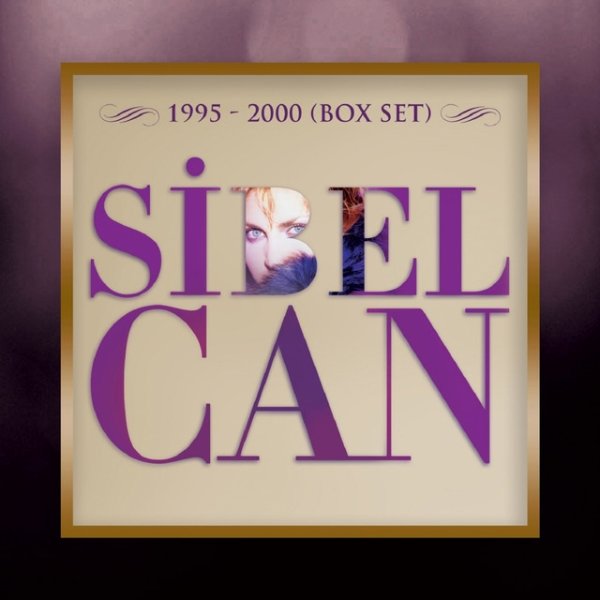 Sibel Can 1995 - 2000 (Box Set), 2013