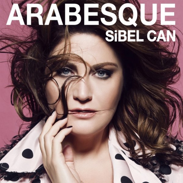 Sibel Can Arabesque, 2016