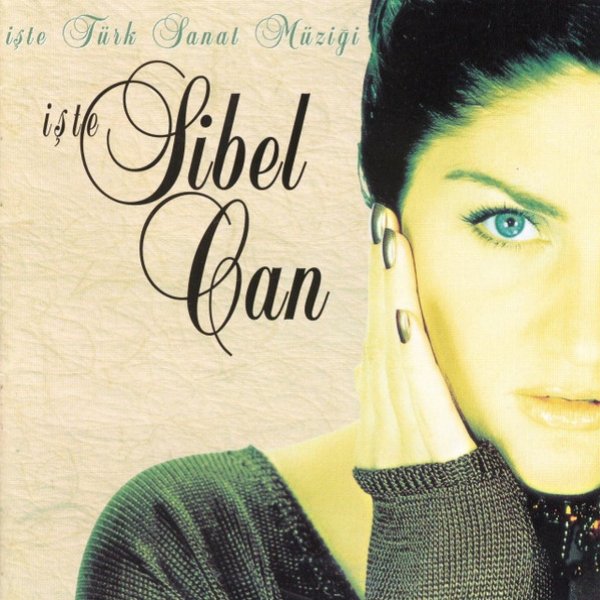 İşte Türk Sanat Müziği İşte Sibel Can Album 