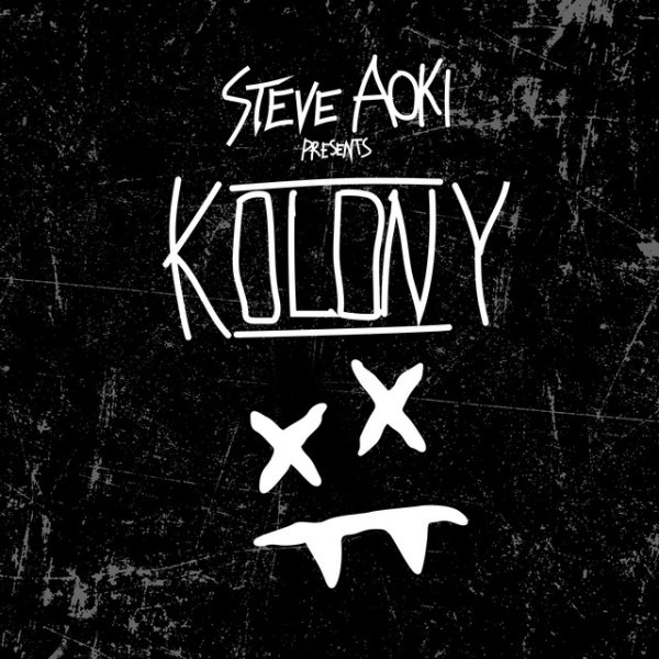 Steve Aoki Steve Aoki Presents Kolony, 2017