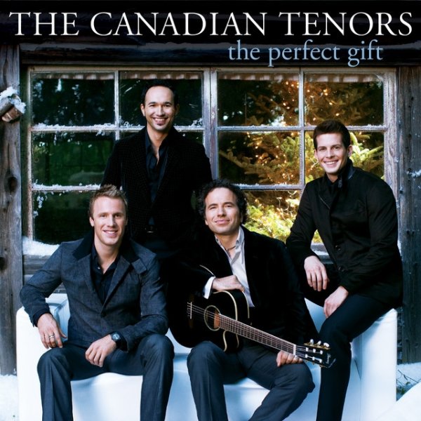 The Canadian Tenors The Perfect Gift, 2009
