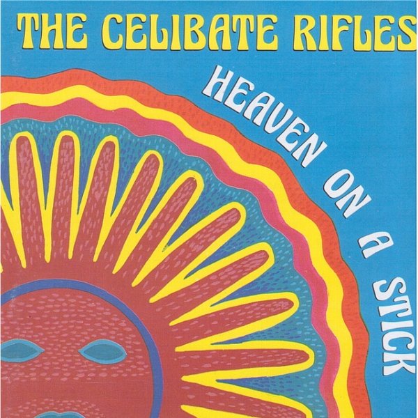 The Celibate Rifles Heaven on a Stick, 1992