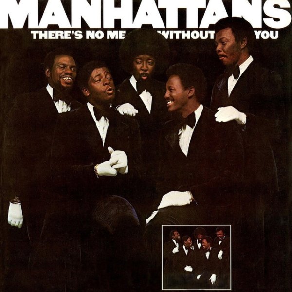 The Manhattans There's No Me Without You, 2015