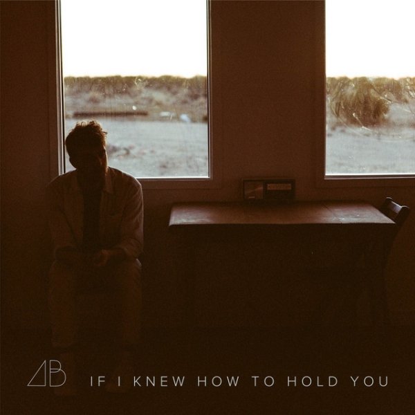 If I Knew How to Hold You Album 