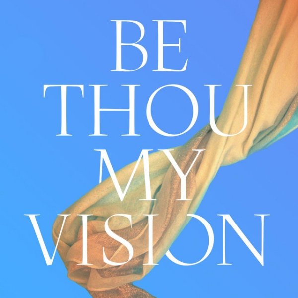 Be Thou My Vision Album 
