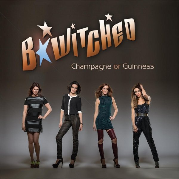 B*Witched Champagne or Guinness, 2014