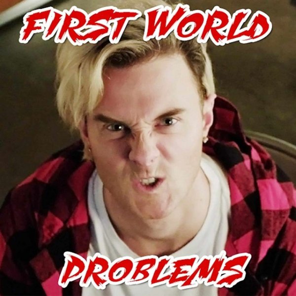 First World Problems Album 