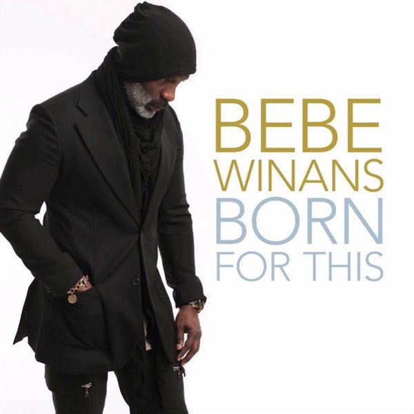 Bebe Winans Born For This, 2017