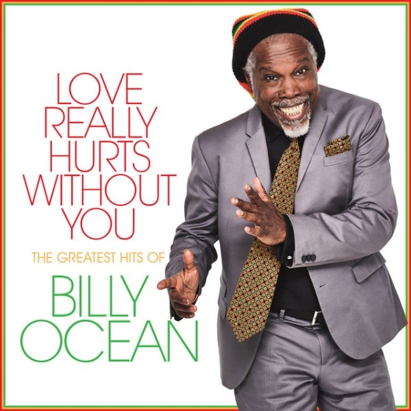 Album Love Really Hurts Without You: The Greatest Hits of Billy Ocean - Billy Ocean