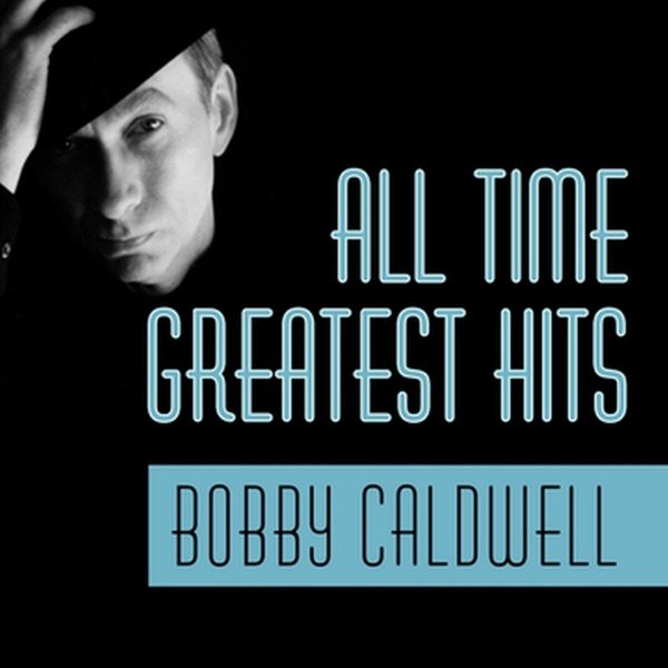 Bobby Caldwell All Time Greatest Hits, 2017
