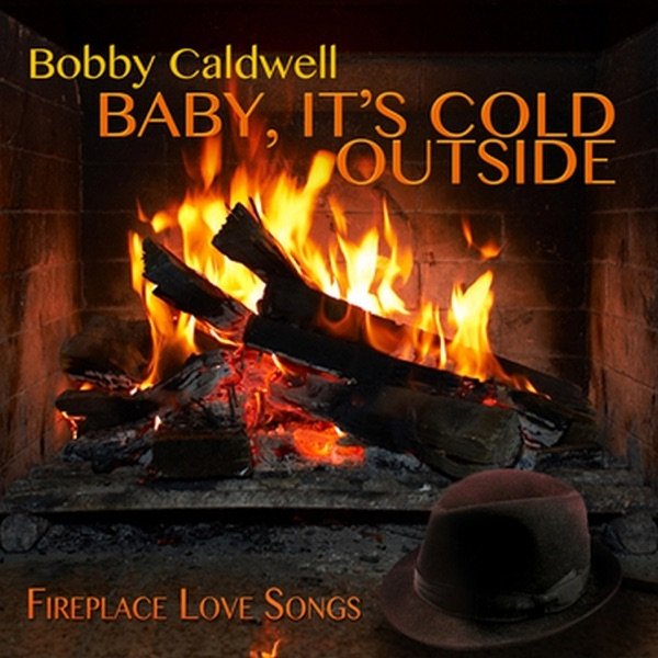 Baby, It's Cold Outside: Fireplace Love Songs Album 