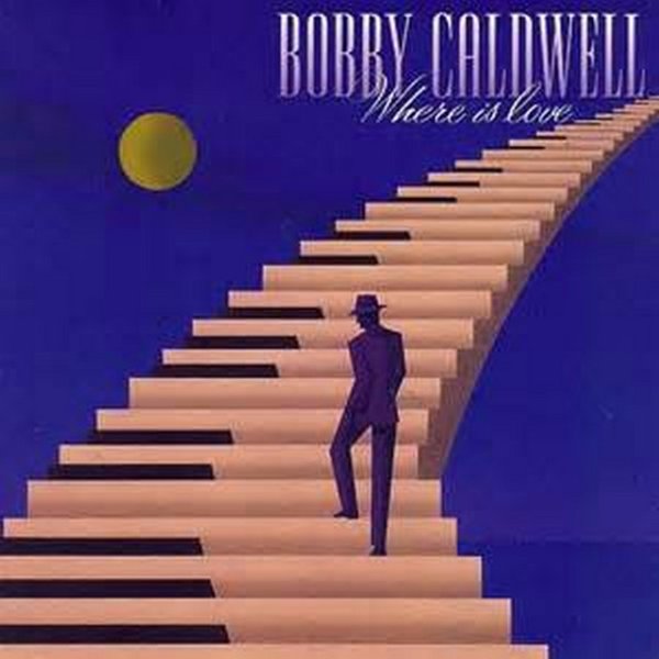 Bobby Caldwell Where is Love, 2000