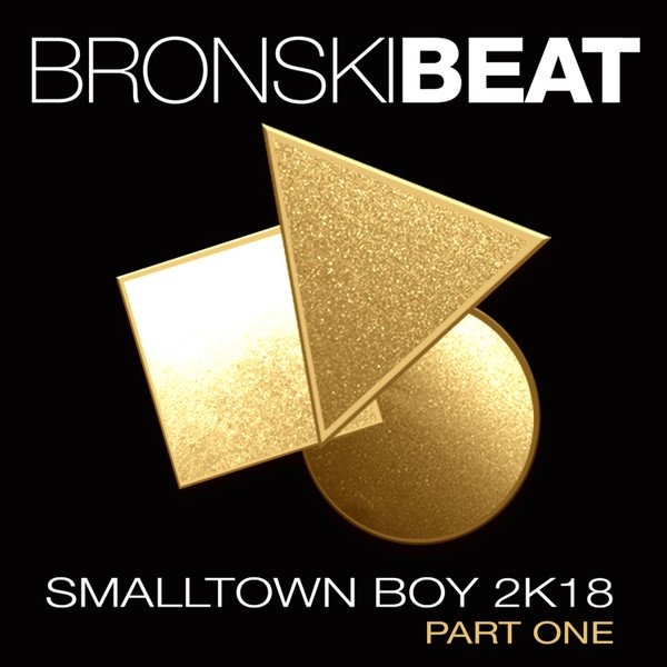 Smalltown Boy 2k18 (Part One) Album 