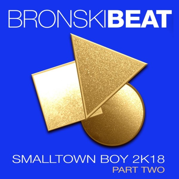 Smalltown Boy 2k18, Pt. 2 (Remixes) Album 