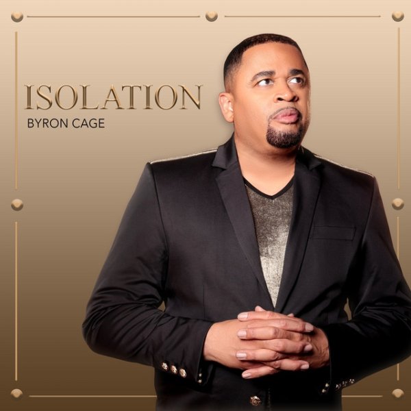 Byron Cage Isolation, 2019