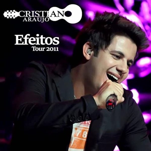 Cristiano Araújo – Efeitos Tour 2011 Album 