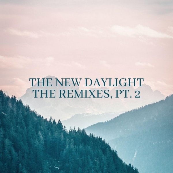 Dash Berlin The New Daylight (Remixes, Pt. 2), 2021